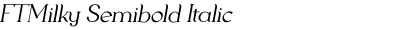 FTMilky Semibold Italic